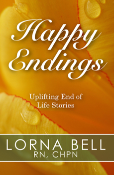 Paperback Happy Endings: Uplifting End of Life Stories Book