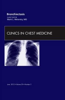 Hardcover Bronchiectasis, an Issue of Clinics in Chest Medicine: Volume 33-2 Book