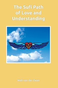 Paperback The Sufi Path of Love and Understanding Book