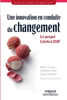 Paperback Une innovation en conduite du changement: Le projet Litchi à EDF [French] Book