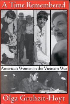 Hardcover A Time Remembered: American Women in the Vietnam War Book