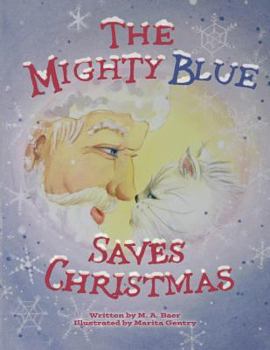 Paperback The Mighty Blue Saves Christmas Book
