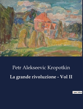 Paperback La grande rivoluzione - Vol II: Un'analisi delle forze che plasmano la società [Italian] Book