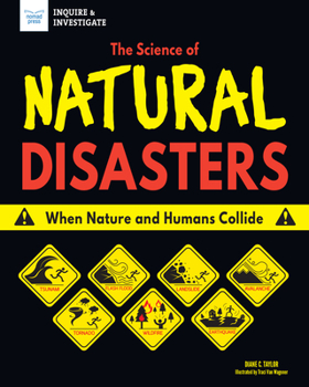 Hardcover The Science of Natural Disasters: When Nature and Humans Collide Book