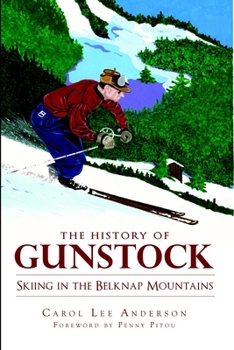 The History of Gunstock: Skiing the Belknap Mountains (Sports)