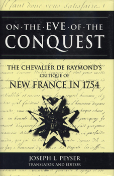 On the Eve of Conquest: The Chevalier de Raymond's Critique of New France in 1754