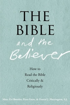 Hardcover The Bible and the Believer: How to Read the Bible Critically and Religiously Book