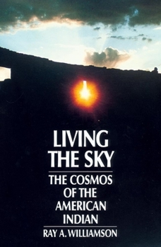 Paperback Living the Sky: The Cosmos of the American Indian Book
