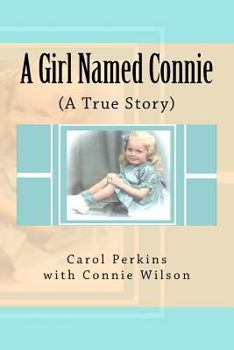 Paperback A Girl Named Connie: ( A True Story) Book