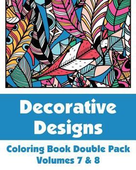 Paperback Decorative Designs Coloring Book Double Pack (Volumes 7 & 8) Book