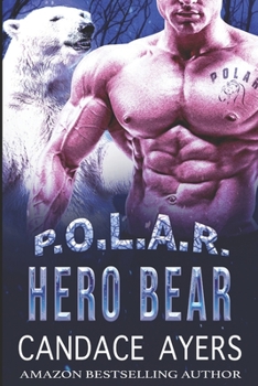 Hero Bear - Book #3 of the P.O.L.A.R.