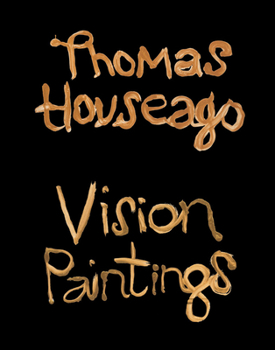 Hardcover Thomas Houseago: Vision Paintings Book
