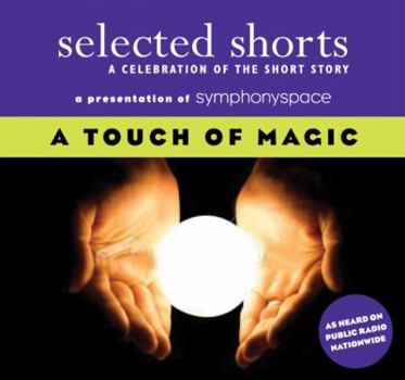 Audio CD Selected Shorts: A Touch of Magic: A Celebration of the Short Story Book