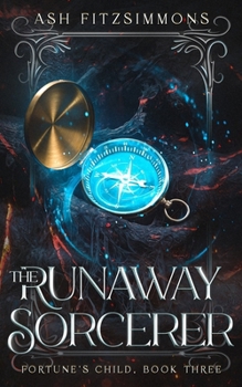 The Runaway Sorcerer: Fortune's Child, Book Three