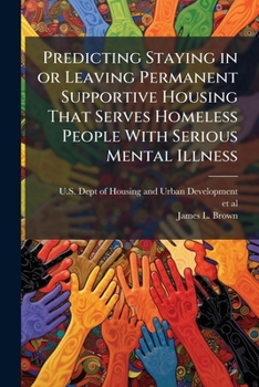 Paperback Predicting Staying in or Leaving Permanent Supportive Housing That Serves Homeless People With Serious Mental Illness Book