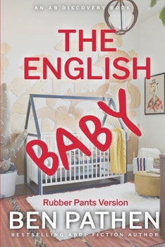 Paperback The English Baby (rubber pants version): An ABDL/Femdom/Nappy book