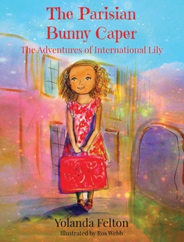 Hardcover The Parisian Bunny Caper: The Adventures of International Lily Book