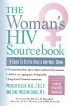 The Woman's HIV Sourcebook: A Guide to Better Health and Well-Being