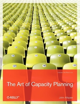 Paperback The Art of Capacity Planning: Scaling Web Resources Book