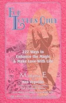 Paperback For Lovers Only: 222 Ways to Enhance the Magic and Make Love with Life Book