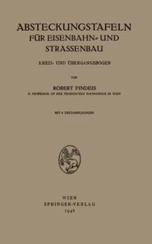 Paperback Absteckungstafeln Für Eisenbahn- Und Strassenbau: Kreis- Und Übergangsbogen [German] Book
