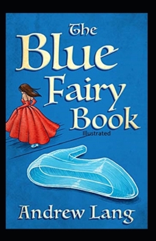 The Blue Fairy Book Illustrated