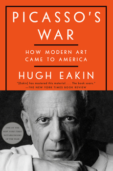 Hardcover Picasso's War: How Modern Art Came to America Book