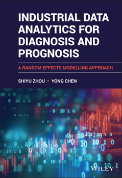 Hardcover Industrial Data Analytics for Diagnosis and Prognosis: A Random Effects Modelling Approach Book