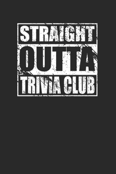 Straight Outta Trivia Club 120 Page Notebook Lined Journal