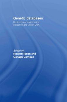 Hardcover Genetic Databases: Socio-Ethical Issues in the Collection and Use of DNA Book