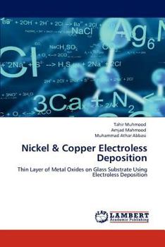 Nickel & Copper Electroless Deposition: Thin Layer of Metal Oxides on Glass Substrate Using Electroless Deposition