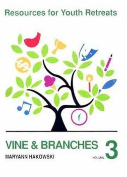 Paperback Vine and Branches (Resources for Youth Retreats, Vol. 3) Book