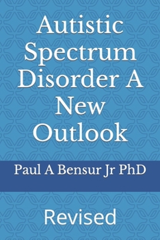 Paperback Autistic Spectrum Disorder A New Outlook Book