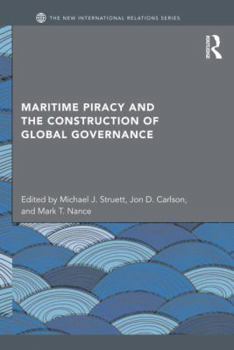 Paperback Maritime Piracy and the Construction of Global Governance Book