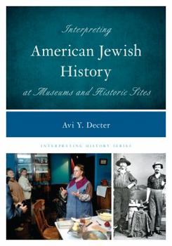 Paperback Interpreting American Jewish History at Museums and Historic Sites Book