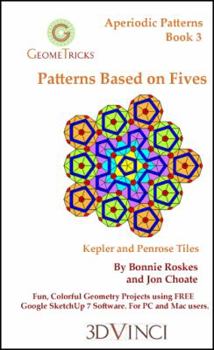 Patterns Based on Five: Kepler and Penrose Tiles in Google SketchUp 7 (GeomeTricks Aperiodic Pattern