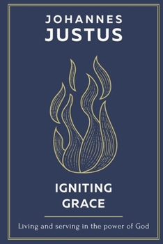 Paperback Igniting Grace: Living and serving in the power of God Book