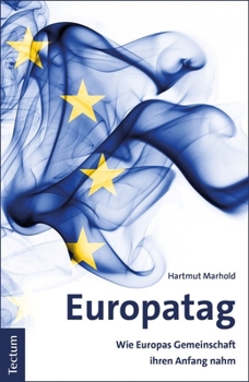 Paperback Europatag: Wie Europas Gemeinschaft Ihren Anfang Nahm [German] Book