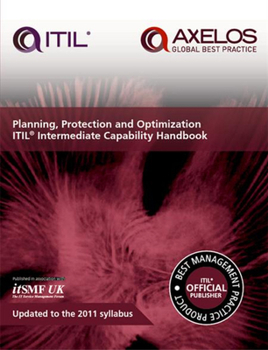 Paperback Planning, Protection and Optimization: Itil 2011 Intermediate Capability Handbook Book