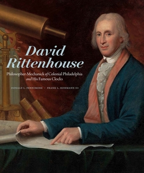 Hardcover David Rittenhouse: Philosopher-Mechanick of Colonial Philadelphia and His Famous Clocks Book