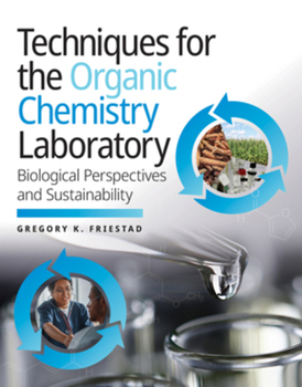 Misc. Techniques for the Organic Chemistry Laboratory: Biological Perspectives and Sustainability Book