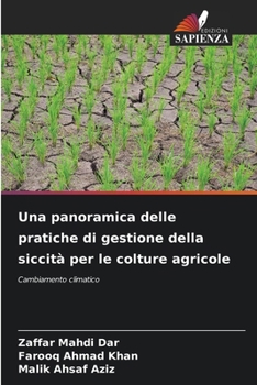 Una panoramica delle pratiche di gestione della siccità per le colture agricole (Italian Edition)