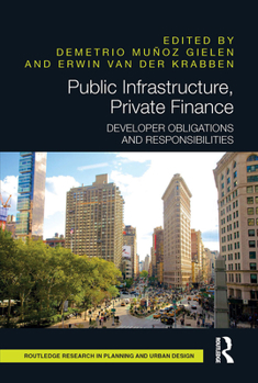 Paperback Public Infrastructure, Private Finance: Developer Obligations and Responsibilities Book