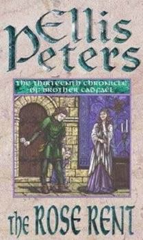 The Rose Rent - Book #13 of the Chronicles of Brother Cadfael