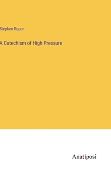 Hardcover A Catechism of High Pressure Book