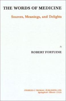 Paperback The Words of Medicine: Sources, Meanings, and Delights Book