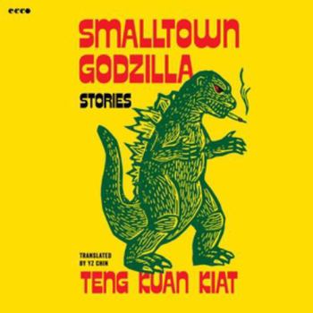 Smalltown Godzilla: Stories