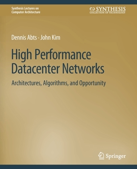 Paperback High Performance Datacenter Networks: Architectures, Algorithms, and Opportunities Book