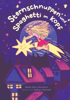 Sternschnuppen und Spaghetti im Kopf (German Edition)