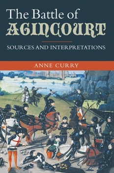 Paperback The Battle of Agincourt: Sources and Interpretations Book